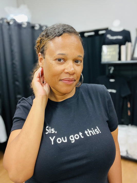Sis, You Got tee