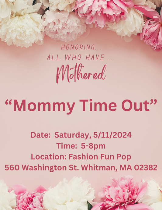 Mommy Time Out 5/11/2024 5pm to 8pm